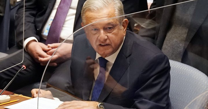 Mexican leader calls on world’s richest to help poorest, stop slide into ‘barbarity’ – National